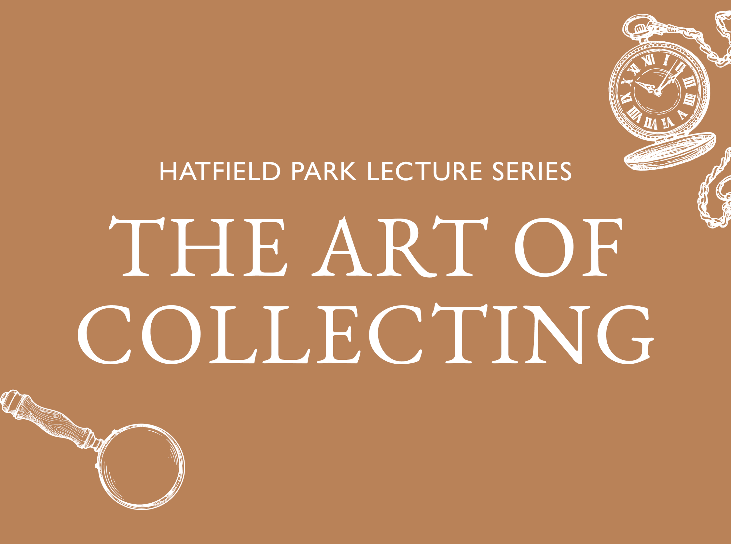  Hatfield Park Lecture Series: The Art of Collecting