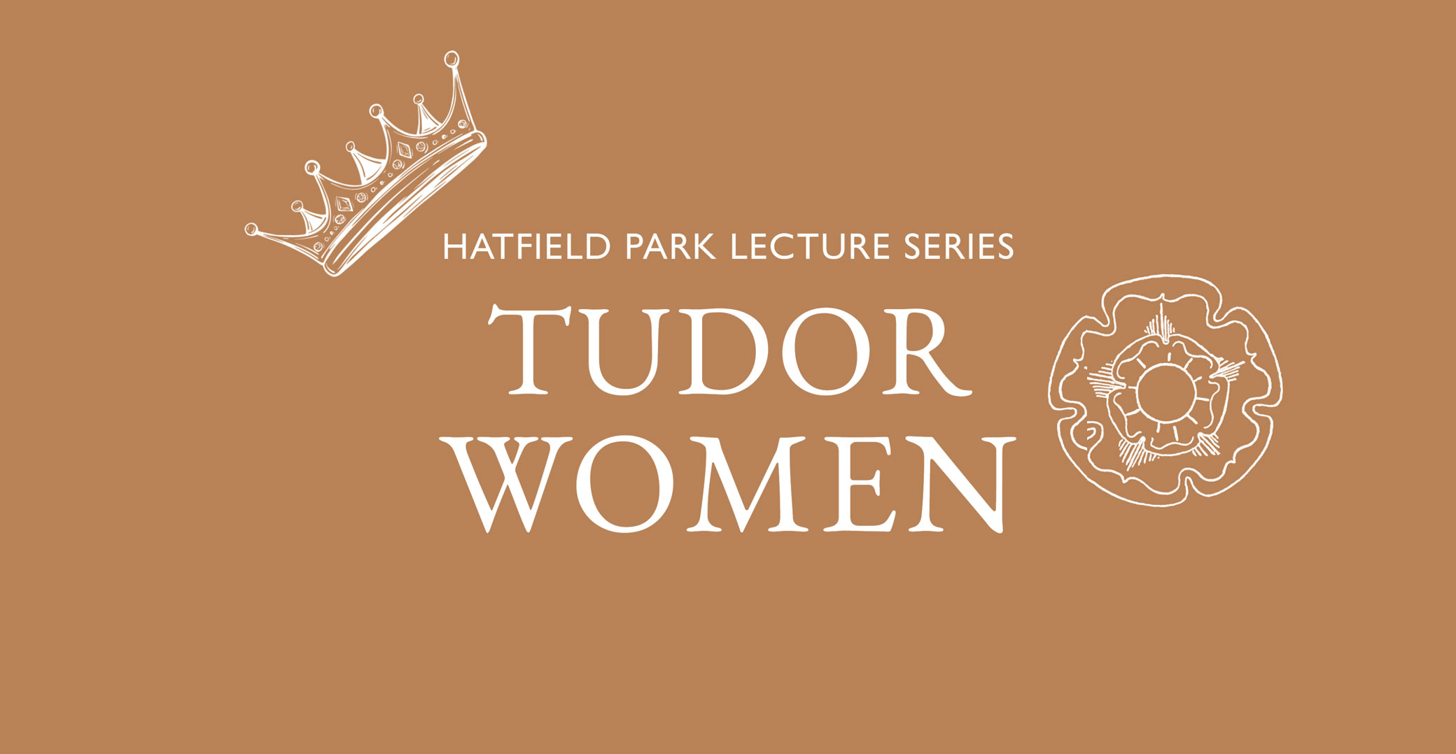 Hatfield Park Lecture Series: Tudor Women - Hatfield Park