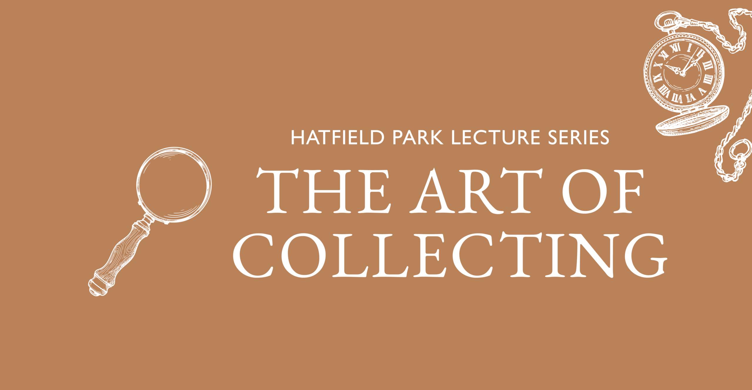 Hatfield Park Lecture Series: The Art of Collecting - Hatfield Park